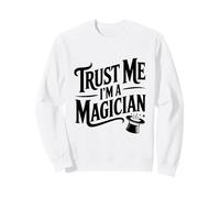 Trust Me I'm A Magician Funny Magic Trick Lover Sweatshirt