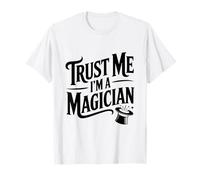Trust Me I'm A Magician Funny Magic Trick Lover T-Shirt