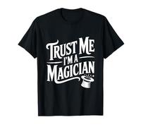 Trust Me I'm A Magician Funny Magic Trick Lover T-Shirt