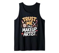 Trust Me I'm a Makeup Artist MUA Beauty Pro Tank Top