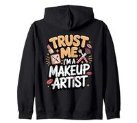 Trust Me I'm a Makeup Artist MUA Beauty Pro Zip Hoodie