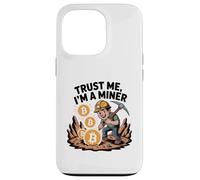 Trust me, I'm a Miner Case for iPhone 13 Pro