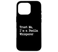Trust Me I'm a Paella Whisperer Funny Paella Minimalist Case for iPhone 16 Pro