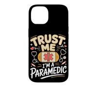 Trust Me I'm a Paramedic EMT EMS First Responder Case for iPhone 14