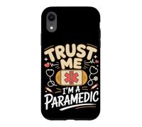 Trust Me I'm a Paramedic EMT EMS First Responder Case for iPhone XR