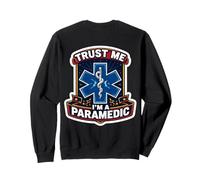 Trust Me I'm A Paramedic Funny EMT Quote EMS Medic Saying Sweatshirt