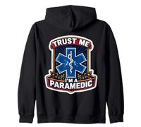 Trust Me I'm A Paramedic Funny EMT Quote EMS Medic Saying Zip Hoodie
