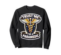 Trust Me I'm A Paramedic Funny New EMT EMS Medic Graduation Sweatshirt