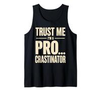 Trust Me I'm A Pro...crastinator Lazy Procrastionation - Tank Top