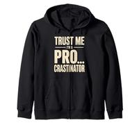 Trust Me I'm A Pro...crastinator Lazy Procrastionation - Zip Hoodie