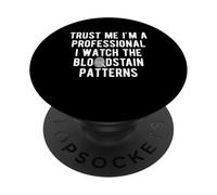 Trust Me Im A Professional I Watch The Bloodstrain PopSockets Adhesive PopGrip