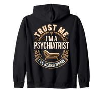 Trust Me I'm A Psychiatrist I've Heard Worse Zip Hoodie