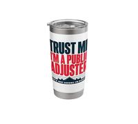 Trust Me I'm A Public Adjuster Let's Just Assume I'm Right Stainless Steel Insulated Tumbler