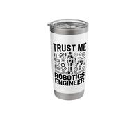 Trust Me I'm A Robotics Engineer Robotic Engineering Robot Stainless Steel Insulated Tumbler