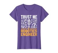 Trust Me I'm A Robotics Engineer Robotic Engineering Robot T-Shirt