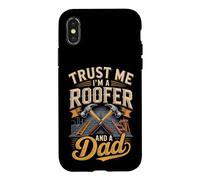 Trust Me I'm A Roofer And A Dad Fathers Day Case for iPhone X/XS