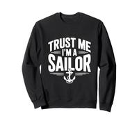 Trust Me I'm A Sailor Nautical Funny Sailor Humor Sweatshirt