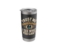 Trust Me I'm A Sonographer I See What You Can't Stainless Steel Insulated Tumbler
