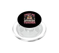 Trust me I'm a Spanish Teacher PopSockets PopGrip for MagSafe