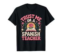 Trust me I'm a Spanish Teacher T-Shirt