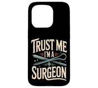 Trust Me I'm A Surgeon Funny Surgery Doctor Case for iPhone 15 Pro