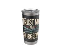 Trust Me I'm A Surgeon Funny Surgery Doctor Stainless Steel Insulated Tumbler
