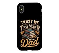 Trust Me I'm A Teacher And A Dad Fathers Day Case for iPhone X/XS