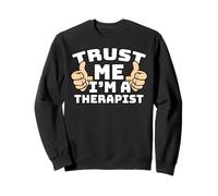 Trust Me I'm A Therapist Thumbs Up Job Sweatshirt