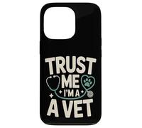 Trust Me I'm A Vet Funny Veterinary Quote Case for iPhone 13 Pro