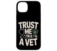 Trust Me I'm A Vet Funny Veterinary Quote Case for iPhone 14 Plus