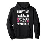 Trust Me I'm A Vet I've Seen It All And Fixed It Pullover Hoodie
