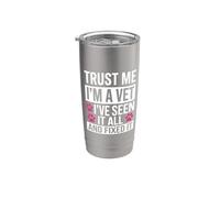 Trust Me I'm A Vet I've Seen It All and Fixed It Stainless Steel Insulated Tumbler