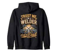 Trust Me I'm A Welder And A Dad Fathers Day Zip Hoodie