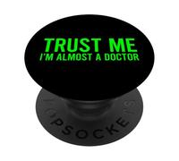 Trust Me I'm Almost A Doctor PopSockets Adhesive PopGrip