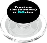 Trust Me I'm Almost A Osteopathic Doctor Future DO D.O. PopSockets PopGrip for MagSafe