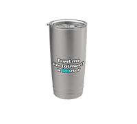Trust Me I'm Almost A Osteopathic Doctor Future DO D.O. Stainless Steel Insulated Tumbler