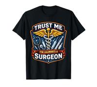 Trust Me I'm Almost A Surgeon Graduation New Surgery Doctor T-Shirt