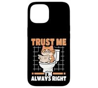 Trust Me I'm Always Right Nerdy Cat On Toilet Case for iPhone 15