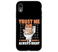 Trust Me I'm Always Right Nerdy Cat On Toilet Case for iPhone XR