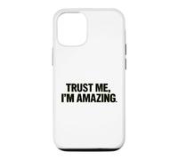 Trust Me, I'm Amazing, Funny, Hilarious Case for iPhone 12/12 Pro