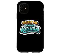 Trust Me I'm An Accountant Funny New Bookkeeper Accounting Case for iPhone 11