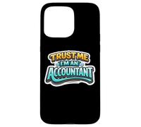 Trust Me I'm An Accountant Funny New Bookkeeper Accounting Case for iPhone 15 Pro Max