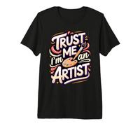 Trust Me I'm an Artist Painting Creative Drawing Premium T-Shirt