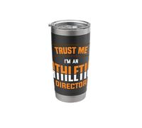 Trust Me I'm an Athletic Director AD Administrator Apparel Stainless Steel Insulated Tumbler