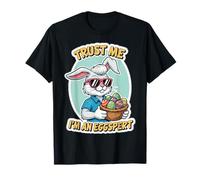 Trust Me I'm an Eggspert Funny Easter Bunny Rabbit Egg Hunt T-Shirt