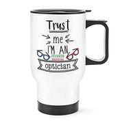 Trust Me I'm an Optician Travel Mug Cup with Handle