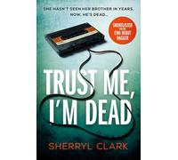 Trust Me, I'm Dead