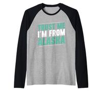 Trust me im from Alaska Raglan Baseball Tee