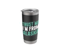 Trust me im from Alaska Stainless Steel Insulated Tumbler