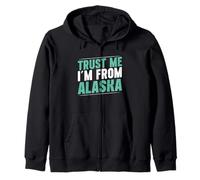Trust me im from Alaska Zip Hoodie